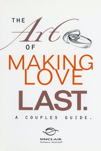 The Art of Making Love Last - A Couples Guide
