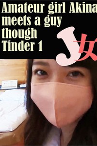 A Amateur Girl Akina Meets a Guy Though Tinder 1n
