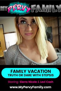 Family Vacation - Truth Or Dare With Stepsis