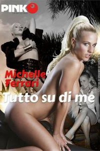 Michelle Ferrari: Tutto Su Di Me